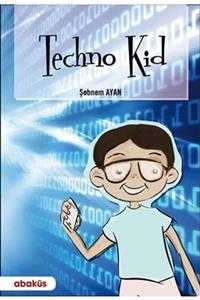 Abaküs Yayınları Techno Kid Şebnem Ayan 9786059129725