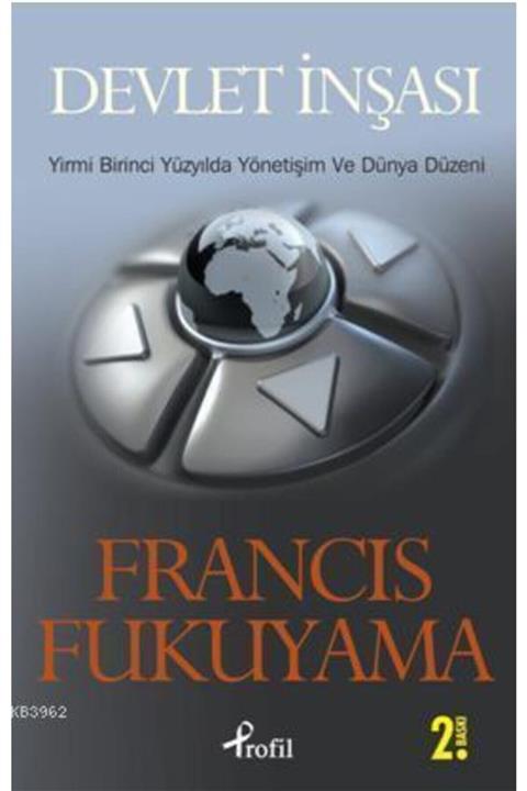 Profil Kitap Devlet Inşası Yirmi Birinci Yüzyılda Yönetişim Ve Dünya Düzeni