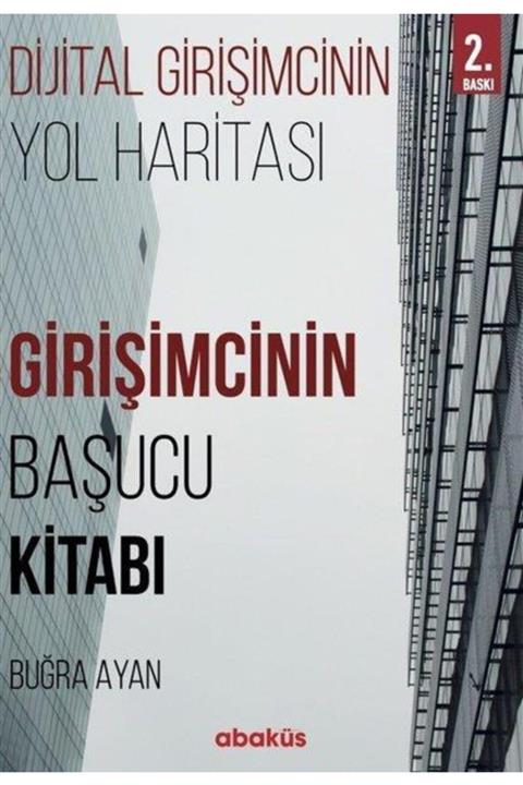 Abaküs Yayınları Girişimcinin Başucu Kitabı Buğra Ayan 9786059129947