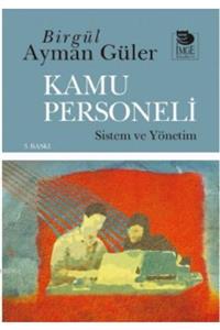 İmge Kitabevi Yayınları Kamu Personeli Sistem Ve Yönetim Birgül Ayman Güler