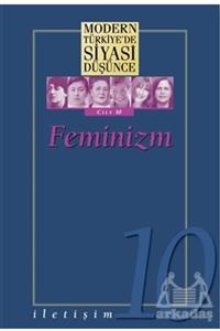 İletişim Yayınevi Feminizm - Modern Türkiye’de Siyasi Düşünce Cilt 10