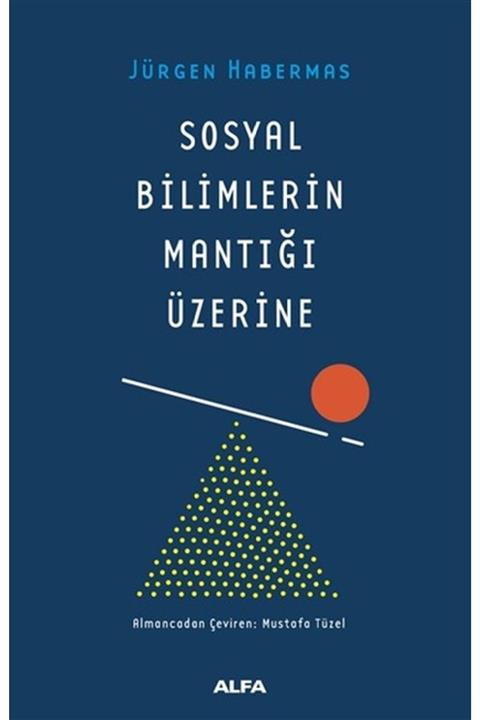 Alfa Yayınları Sosyal Bilimlerin Mantığı Üzerine