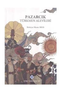 Türk Tarih Kurumu Yayınları Pazarcık Türkmen Alevileri