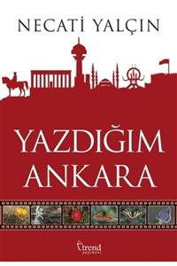 Trend Kitap Yazdığım Ankara - Necati Yalçın