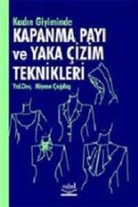 Nobel Akademik Yayıncılık Kadın Giyiminde Kapanma Payı Ve Yaka Çizim Teknikleri