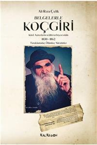 Kalkedon Yayınları Belgelerle Koçgiri & Kürd Aşiretlerinin Te'dibi Terbiyesi Islahı 1830-1862 Tutuklamalar, Ölümler,...