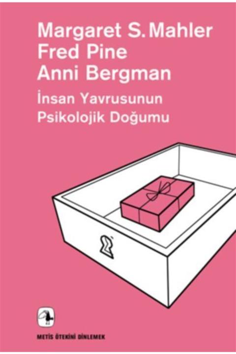 Metis Yayınları Insan Yavrusunun Psikolojik Doğumu-ötekini Dinlemek