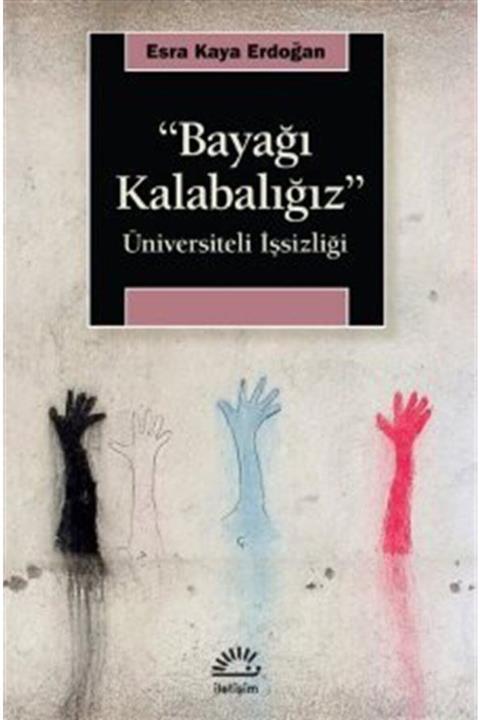 İletişim Yayınları Bayağı Kalabalığız & Üniversiteli Işsizliği