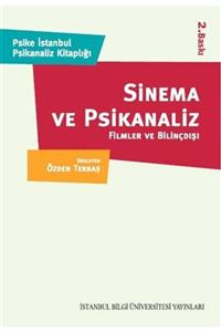 İstanbul Bilgi Üniversitesi Yayınları Sinema Ve Psikanaliz Filmler Ve Bilinçdışı