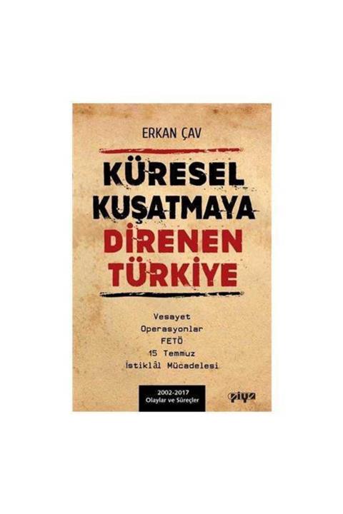 Piya Küresel Kuşatmaya Direnen Türkiye Erkan Çav