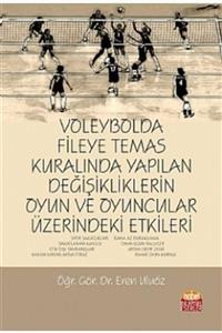 Nobel Bilimsel Eserler Voleybolda Fileye Temas Kuralında Yapılan Değişikliklerin Oyun Ve Oyuncular Üzerindeki Etkileri