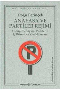 KitapSever Anayasa Ve Partiler Rejimi; Türkiye'de Siyasal Partilerin Iç Düzeni Ve Yasaklanması