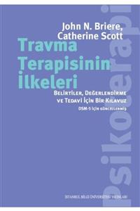 İstanbul Bilgi Üniversitesi Yayınları Travma Terapisinin Ilkeleri: Belirtiler, Değerlendirme, Ve Tedavi Için Bir Kılavuz