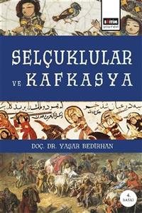 Eğitim Yayınevi Selçuklular ve Kafkasya Yaşar Bedirhan