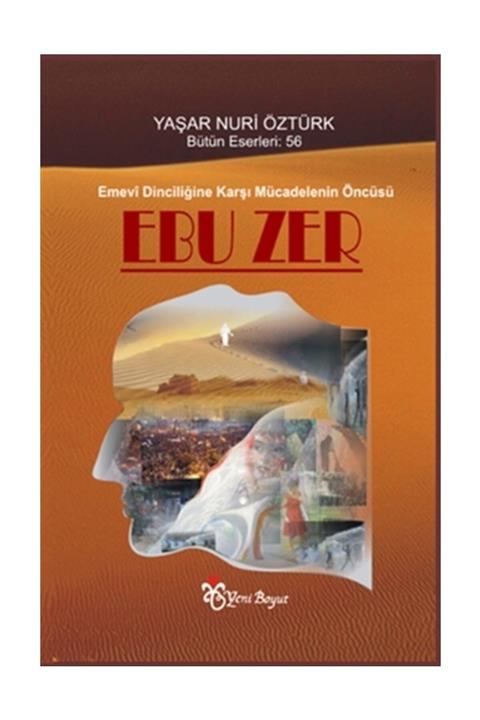 Yeni Boyut Yayınları Emevi Dinciliğine Karşı Mücadelenin Öncüsü: Ebuzer - Yaşar Nuri Öztürk
