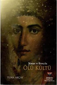 Bilgin Kültür Sanat Yunan Ve Roma'da Ölü Kültü