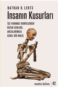 Metis Yayınları Insanın Kusurları Işe Yaramaz Kemiklerden Bozuk Genlere, Arızalarımıza Genel Bir Bakış