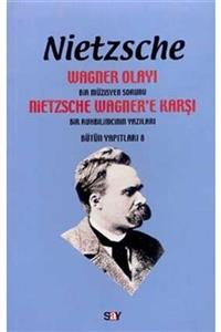 Say Yayınları Wagner Olayı - Nietzsche Wagner’e Karşı