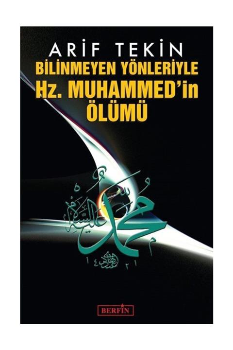 Berfin Yayınları Bilinmeyen Yönleriyle Hz. Muhammed'in Ölümü