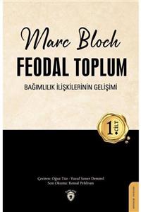 Dorlion Yayınevi Feodal Toplum (1. Cilt) & Bağımlılık Ilişkilerinin Gelişimi