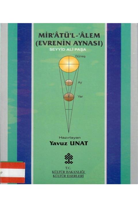 T.C. Kültür Bakanlığı Yayınları Mir'atü'l-alem Evrenin Aynası Miratül Alem Seyyid Ali Paşa Haz. Yavuz Unat