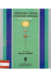 T.C. Kültür Bakanlığı Yayınları Mir'atü'l-alem Evrenin Aynası Miratül Alem Seyyid Ali Paşa Haz. Yavuz Unat