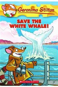 Scholastic Save The White Whale (geronimo Stilton 45)