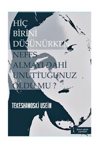 İkinci Adam Yayınları Hiç Birini Düşünürken Nefes Almayı Dahi Unuttuğunuz Oldu mu