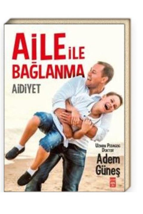 Timaş Aile Ile Bağlanma - Adem Güneş