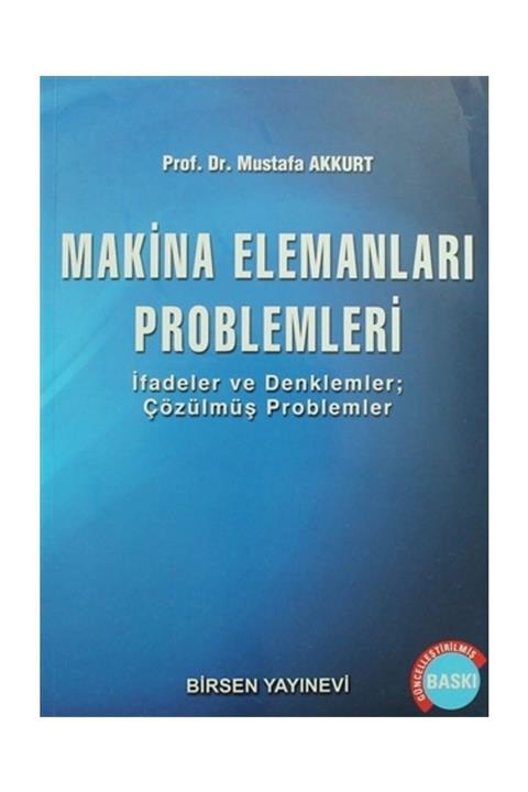 Birsen Yayınevi Makina Elemanları Problemleri - Mustafa Akkurt