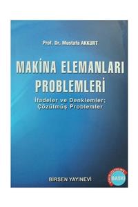 Birsen Yayınevi Makina Elemanları Problemleri - Mustafa Akkurt