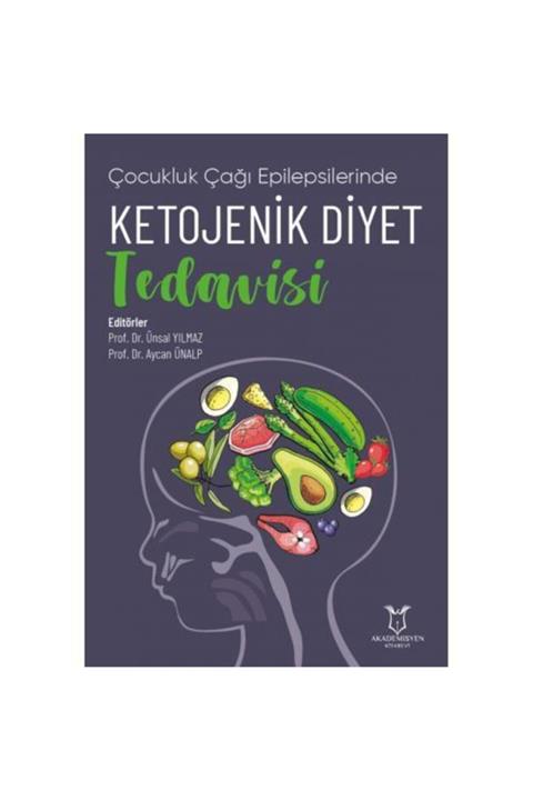 Akademisyen Kitabevi Çocukluk Çağı Epilepsilerinde Ketojenik Diyet Tedavisi