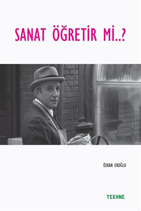 Tekhne Yayınları Sanat Öğretir Mi