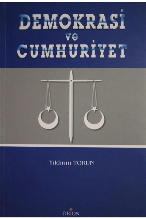 Orion Kitabevi  Akademik Kitaplar Demokrasi Ve Cumhuriyet - Yıldırım Torun 9789756043042