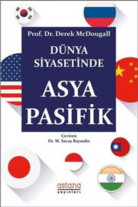 Astana Yayınları Dünya Siyasetinde Asya Pasifik