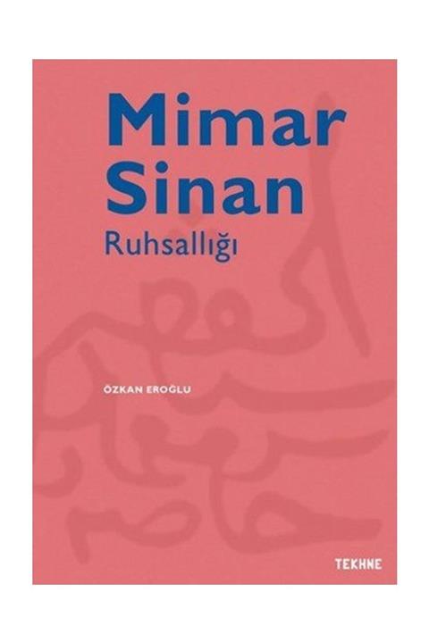 Tekhne Yayınları Mimar Sinan Ruhsallığı