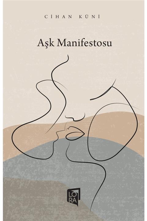 Lora Yayıncılık Cihan Küni - Aşk Manifestosu
