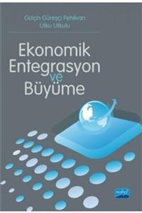 Nobel Akademik Yayıncılık Ekonomik Entegrasyon Ve Büyüme