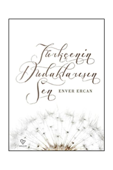 Varlık Yayınları Türkçenin Dudaklarısın Sen