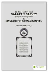 Hiperlink Yayınları 19. Asır Mevlevi Şairi Galatalı Safvet Ve Ibnülemin’in Kemalü’s - Safve’si