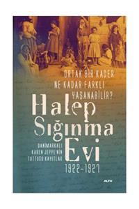 Alfa Yayınları Halep Sığınma Evi 1922-1927