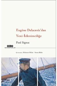 Yapı Kredi Yayınları Eugene Delacroix'dan Yeni İzlenimciliğe