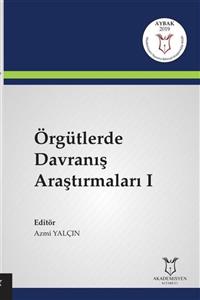 Akademisyen Yayınevi Örgütlerde Davranış Araştırmaları I ( Aybak 2019 Mart )