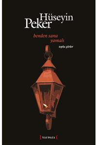 Kırmızı Yayınları Benden Sana Yamalı: Toplu Şiirler (1965-2010) - Hüseyin Peker