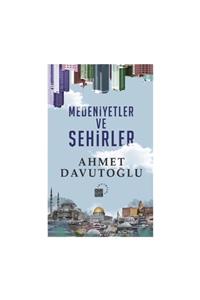 Küre Yayınları Medeniyetler Ve Şehirler (ciltli) - Ahmet Davutoğlu