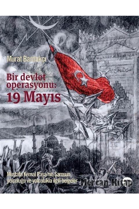 Turkuvaz Kitap Bir Devlet Operasyonu: 19 Mayıs-büyük Boy