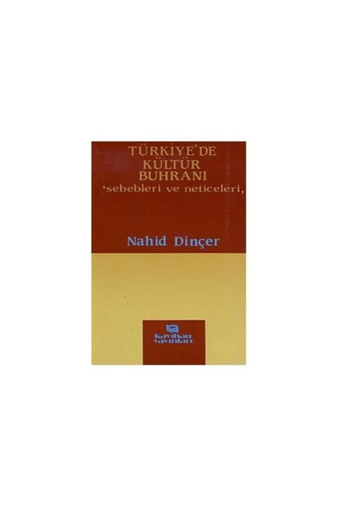 Kayıhan Yayınları Türkiye'de Kültür Buhranı-nahid Dinçer