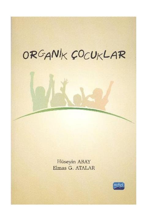 Anda Kitapçılık Organik Çocuklar - Hüseyin Abay - Nobel Akademik Yayıncılık