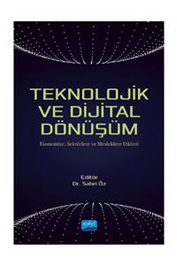 Nobel Teknolojik Ve Dijital Dönüşüm - Ekonomiye, Sektörlere Ve Mesleklere Etkileri