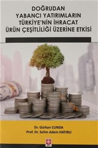 Ekin Basım Yayın Doğrudan Yabancı Yatırımların Türkiye'nin Ihracat Ürün Çeşitliliği Üzerine Etkisi